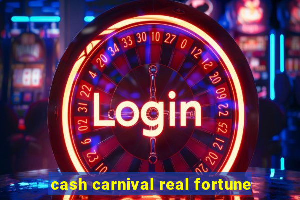 cash carnival real fortune